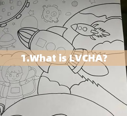1.What is LVCHA?