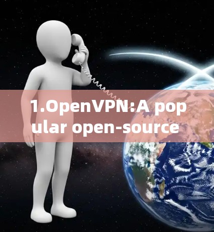 1.OpenVPN:A popular open-source VPN that allows you to download the APK file from trusted sources.