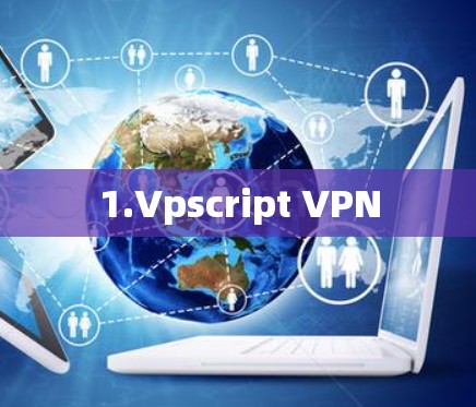 1.Vpscript VPN