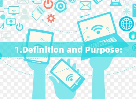 1.Definition and Purpose: