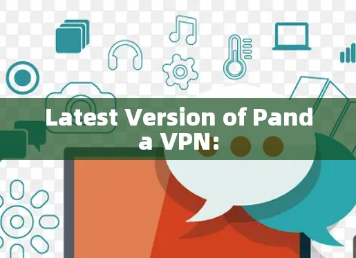 Latest Version of Panda VPN: