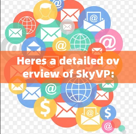 Heres a detailed overview of SkyVP: