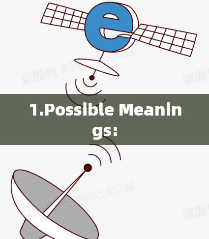 1.Possible Meanings: