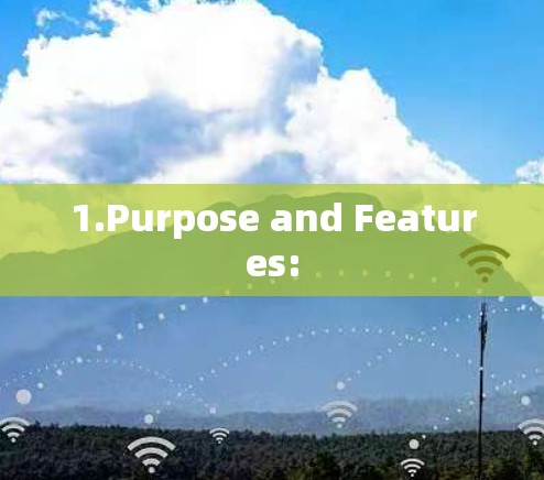 1.Purpose and Features: