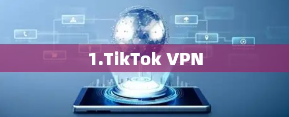 1.TikTok VPN