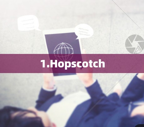 1.Hopscotch