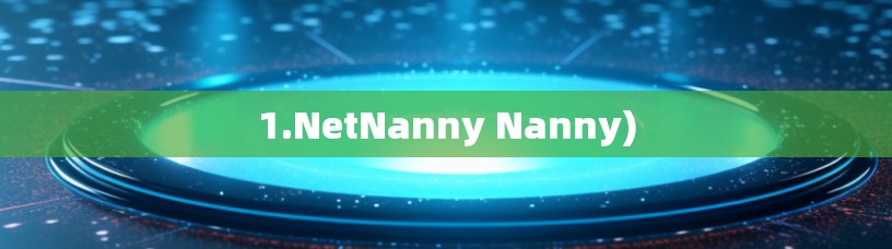 1.NetNanny Nanny)